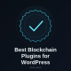 Best Blockchain Plugins for WordPress — Feature Image